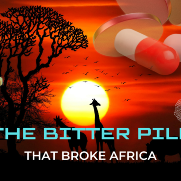 IMF/World Bank’s SAP: The Pill that Broke Africa