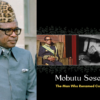 Mobutu Sesse Seko: Jungle Palace & Stolen Billions